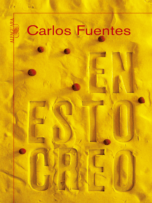 Title details for En esto creo by Carlos Fuentes - Available